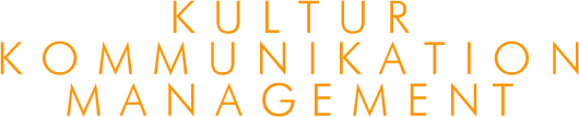 KULTUR - KOMMUNIKATION - MANAGEMENT