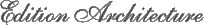 Edition Architecture